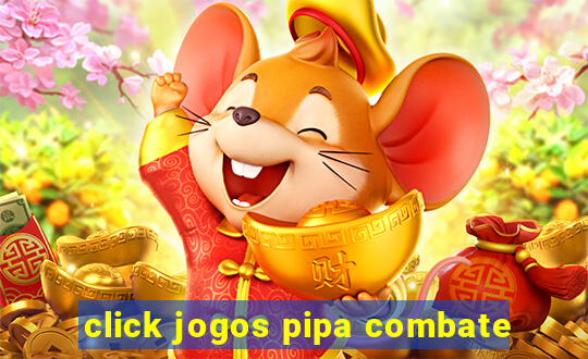 click jogos pipa combate